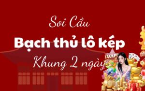 phân tích kết quả giải đặc biệt để chọn bạch thủ lô khung 2 ngày